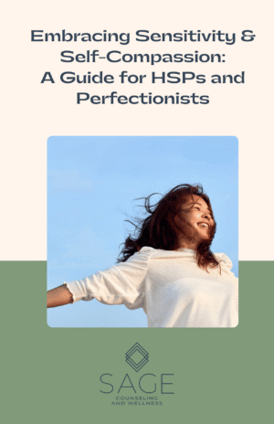 Embracing Sensitivity & Self-Compassion:  A Guide for HSPs and Perfectionists